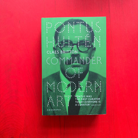 Pontus Hultén. Commander of Modern Art / Pontus Hultén, Claes Britton