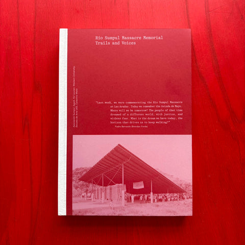 Río Sumpul Massacre Memorial: Trails and Voices / Lourdes Calero, Harold Fallon, Amanda Grzyb, Evelia Macal, Thomas Montulet, Studio Otamendi
