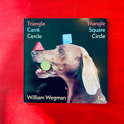 Triangle Carré Cercle - Triangle Square Circle / William Wegman