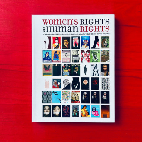 Women's Rights are Human Rights: International Posters on Gender-Based Inequality, Violence and Discrimination / Elizabeth Resnick