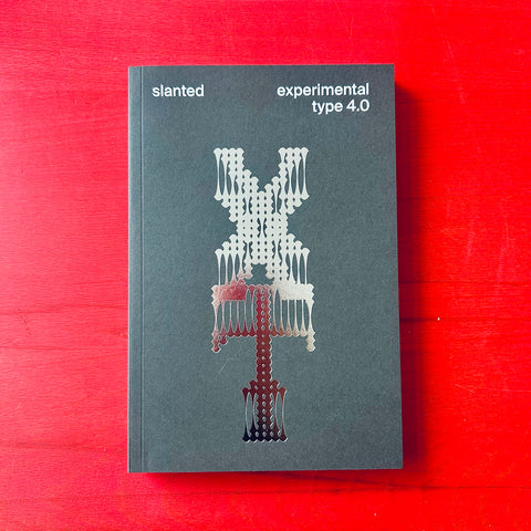 Slanted Experimental Type 4.0 / Andreas Ruhe, Students of University of Applied Sciences and Arts Dortmund, Lars Harmsen and Slanted Publishers
