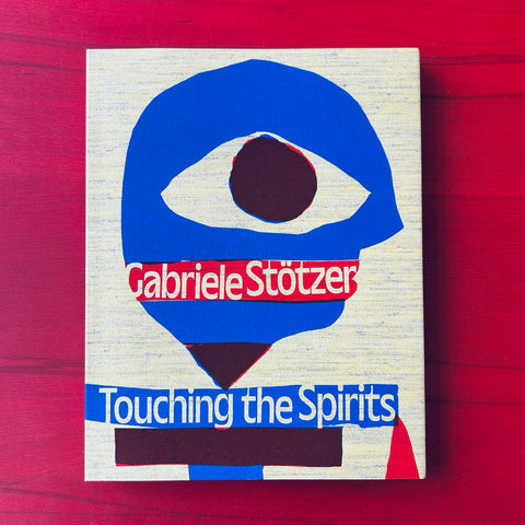 Gabriele Stötzer: Touching the Spirits / Anne König, Jan Wenzel