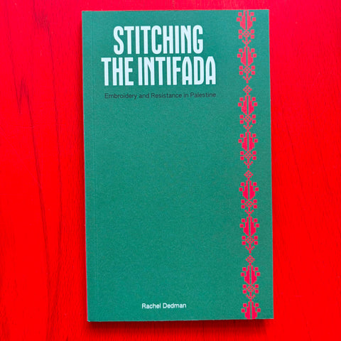 Stitching the Intifada: Embroidery / Rachel Dedman