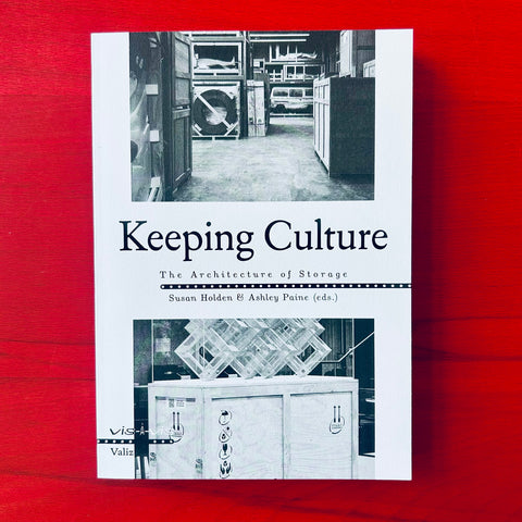 Keeping Culture: The Architecture of Storage / Susan Holden, Ashley Paine