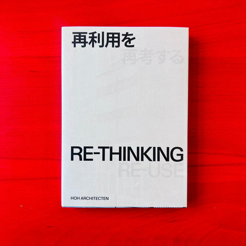 Re-Thinking. Re-Use: HOH Architecten / Jarrik Ouburg, Andreea-Ioana Pîrvan