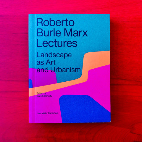 Lectures: Landscape as Art and Urbanism / Roberto Burle Marx