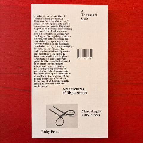 A Thousand Cuts: Architectures of Displacement / Marc Angélil, Cary Siress