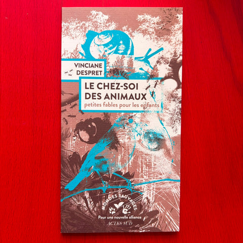 Le Chez-soi des animaux: Petites fables pour les enfants / Vinciane Despret