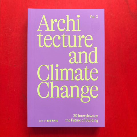 Architecture and Climate Change (Vol. 2): 20 Interviews on the Future of Building (Detail Special, Band 2) / Sandra Hofmeister