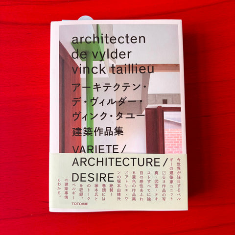 Architecten De Vylder Vinck Taillieu: Variete / Architecture / Desire, Toto