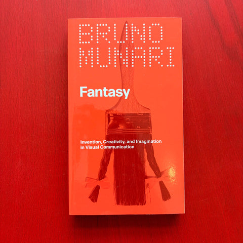 Fantasy: Invention, Creativity, and Imagination in Visual Communications / Bruno Munari