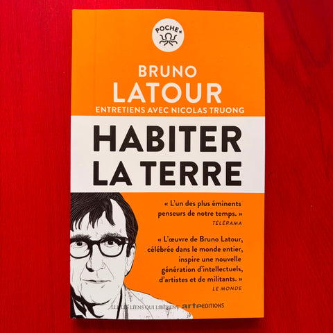 Habiter la terre: Entretiens avec Nicolas Truong / Bruno Latour