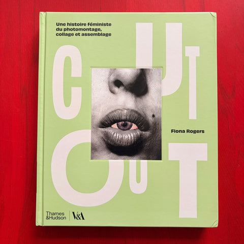 Cut Out: Une histoire féministe du photomontage, collage et assemblage / Fiona Rogers