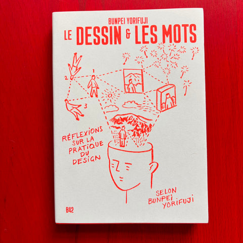 Le dessin et les mots: Réflexion sur la pratique du design / Bunpei Yorifuji, Sylvain Cardonnel