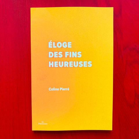 Eloge des fins heureuses / Coline Pierré