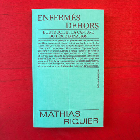 Enfermés dehors: L'outdoor et la capture du désir d'évasion / Mathias Riquier
