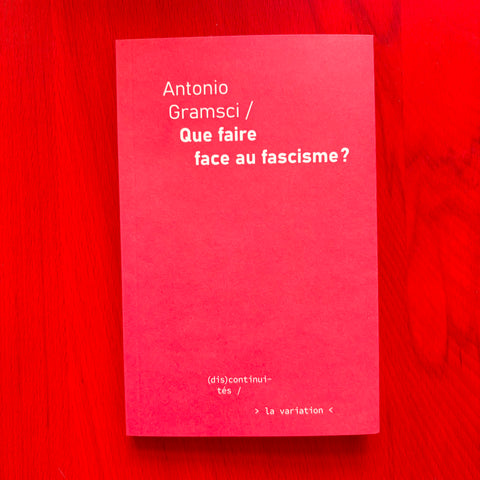 Que faire face au fascisme ? / Antonio Gramsci, Massimo Palma, Manuel Esposito
