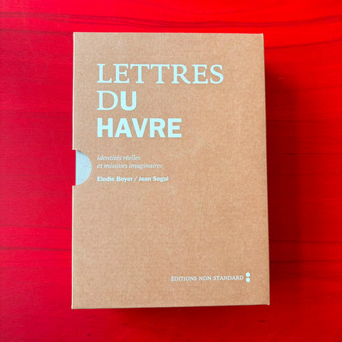 Lettres du Havre: Identités réelles et missives imaginaires / Elodie Boyer, Jean Segui