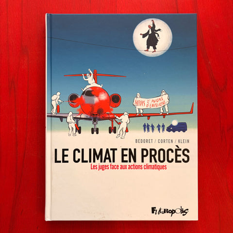 Le climat en procès: Les juges face aux actions climatiques / Gérard Bedoret, Pierre Klein, Olivier Corten