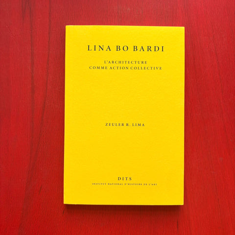 Lina Bo Bardi: L'architecture comme action collective / Zeuler R. Lima