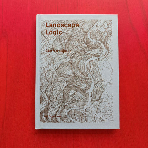 Landscape Logic / Steffen Nijhuis