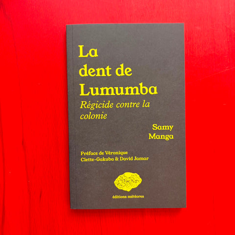 La dent de Lumumba: Régicide contre la colonie / Samy Manga, Véronique Clette-Gakuba, David Jamar