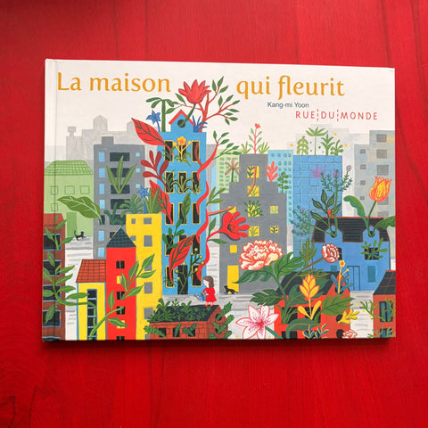 La maison qui fleurit / Kang-mi Yoon, Laurana Serres-Giardi