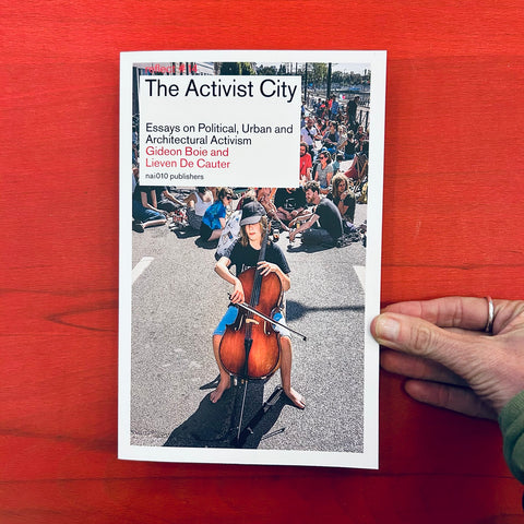 The Activist City / Gideon Boie & Lieven de Cauter