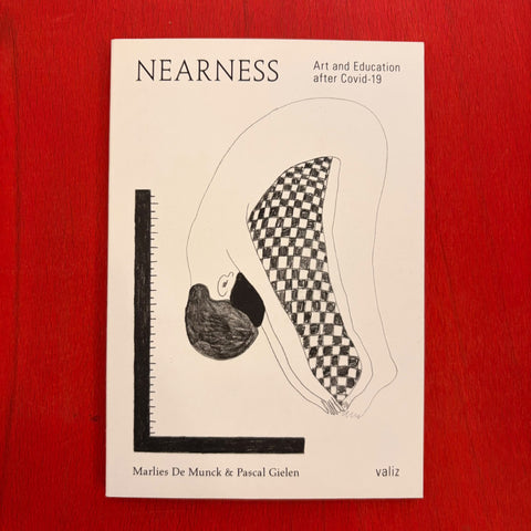 Nearness: Art and Education After Covid-19 / Marlies De Munck, Pascal Gielen, Lotte Lara Schröder