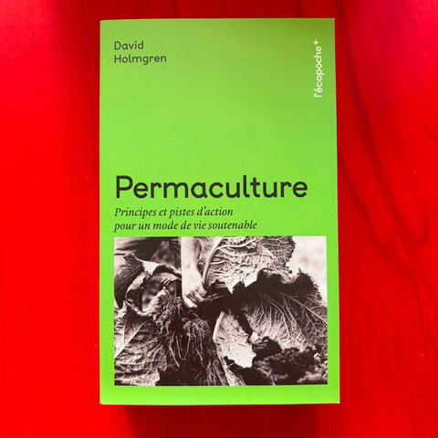 Permaculture: Principes et pistes d'action pour un mode de vie soutenable / David Holmgren, Yves Cochet, Agnès El Kaïm