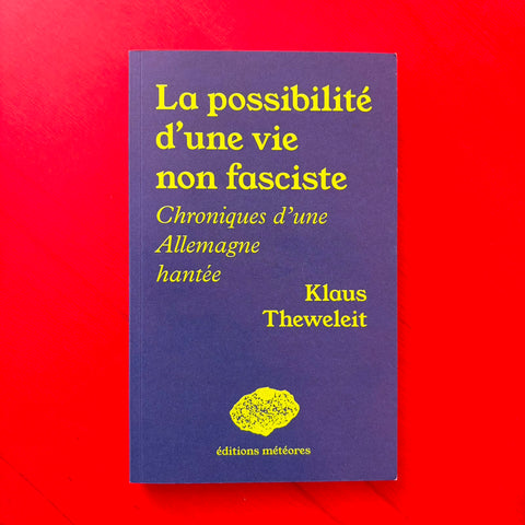 La possibilité d'une vie non fasciste: Chroniques d´une Allemagne hantée / Klaus Theweleit, Déborah Brosteaux, Christophe Lucchese