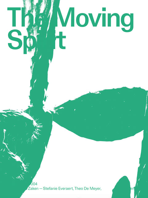 The Moving Spirit: Residency #004 Stand Van Zaken / Stefanie Everaert, Theo De Meyer, Vinh Linh, Christina Deluchi, Guillermo Fernandez-Abascal, Louise Goegebeur, Dennis Pohl, Roxane Le Grelle, Patrick Lennon, Filip Dujardin, Maxime Delvaux, Max Creasy,