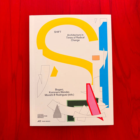 SHIFT: Architecture in Times of Radical Change / Florencia Rodriguez, Igo Kommers Wender, Isabella Moretti, Santiago Bogani