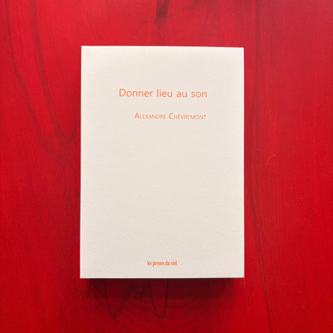 Donner lieu au son / Alexandre Chèvremont