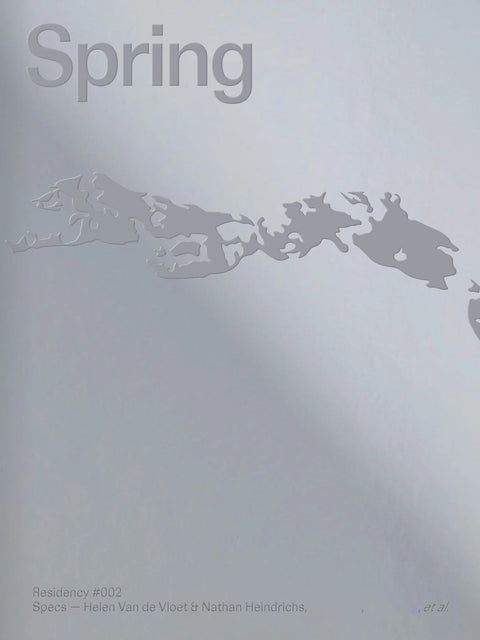 Spring : Residency #002 Specs / Helen Van de Vloet, Nathan Heindrichs, Elsa Marchal