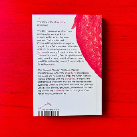 The Colonial, Familiar, Nostalgic, Radical, Transformative Life of the Strawberry / Marika Vandekraats