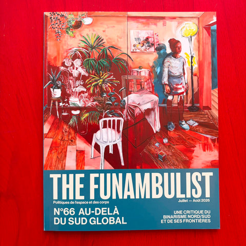 The Funambulist n°66 : Au-delà du Sud global. Une critique du binarisme Nord/Sud et de ses frontières (Juillet-Août 2026)