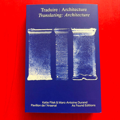 Traduire : Architecture / Katie Filek, Marc-Antoine Durand