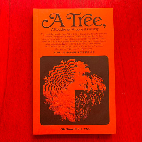 A Tree: A Reader on Arboreal Kinship / Collectif