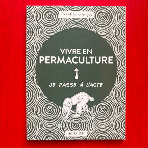 Vivre en permaculture / Flora Clodic-Tanguy, Victoria Roussel