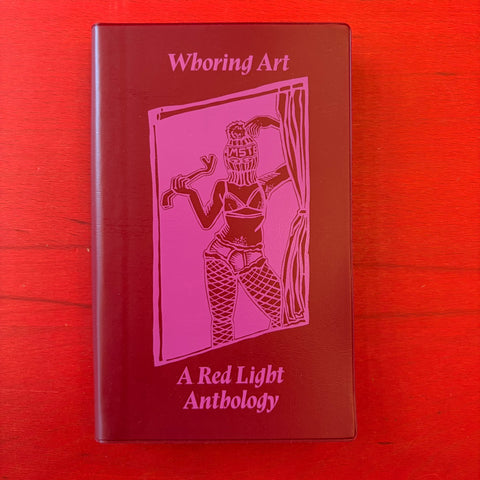 Whoring Art: A Red Light Anthology / Mercy st. J, Adanya Dunn, Anna Torres