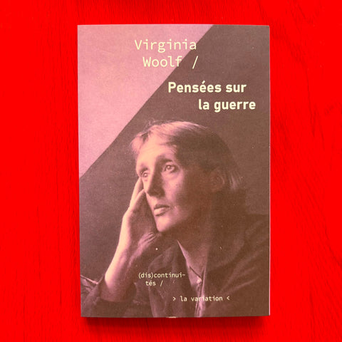 Pensées sur la guerre / Virginia Woolf, Justine Rabat