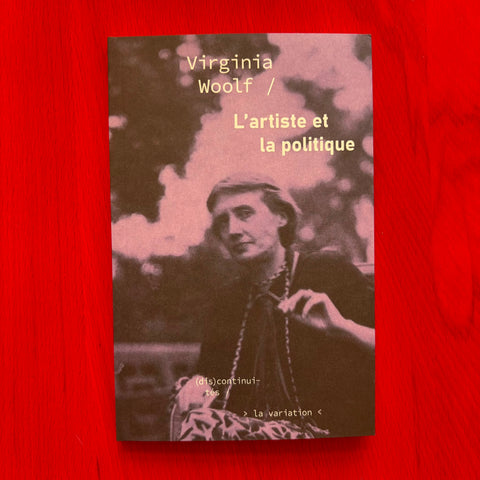 L’artiste et la politique / Virginia Woolf, Justine Rabat